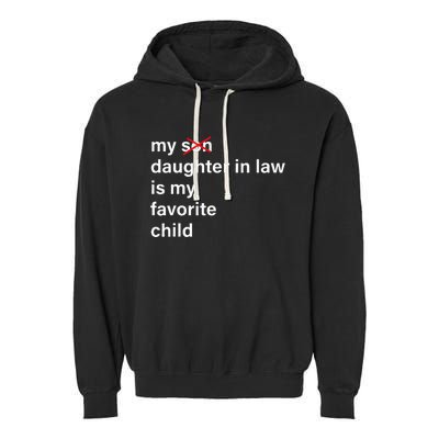 My Daughter In Law Is My Favorite Child FatherS Day In Law Garment-Dyed Fleece Hoodie