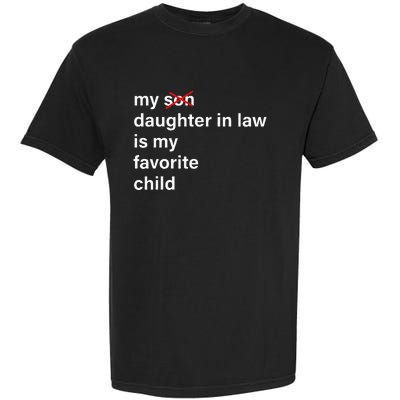 My Daughter In Law Is My Favorite Child FatherS Day In Law Garment-Dyed Heavyweight T-Shirt