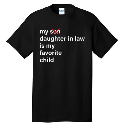 My Daughter In Law Is My Favorite Child FatherS Day In Law Tall T-Shirt