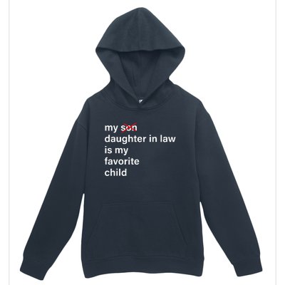 My Daughter In Law Is My Favorite Child FatherS Day In Law Urban Pullover Hoodie