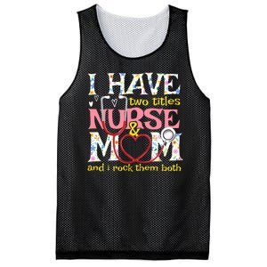 Mother's Day I Have Two Titles Nurse And Mom Mesh Reversible Basketball Jersey Tank