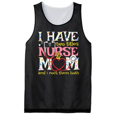 Mother's Day I Have Two Titles Nurse And Mom Mesh Reversible Basketball Jersey Tank