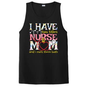 Mother's Day I Have Two Titles Nurse And Mom PosiCharge Competitor Tank