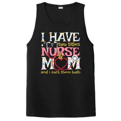 Mother's Day I Have Two Titles Nurse And Mom PosiCharge Competitor Tank