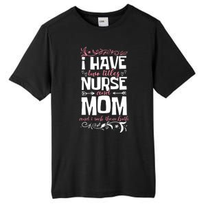 Mother's Day I Have Two Titles Nurse And Mom Gift Tall Fusion ChromaSoft Performance T-Shirt