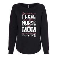 Mother's Day I Have Two Titles Nurse And Mom Gift Womens California Wash Sweatshirt