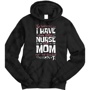 Mother's Day I Have Two Titles Nurse And Mom Gift Tie Dye Hoodie