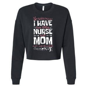 Mother's Day I Have Two Titles Nurse And Mom Gift Cropped Pullover Crew