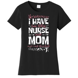 Mother's Day I Have Two Titles Nurse And Mom Gift Women's T-Shirt