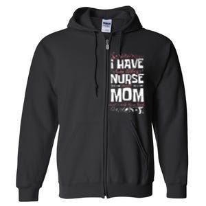 Mother's Day I Have Two Titles Nurse And Mom Gift Full Zip Hoodie