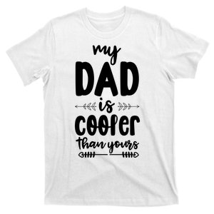 My Dad Is Cooler Than Yours Funny Dad Gifts T-Shirt