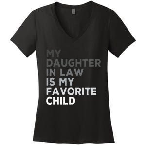 My Daughter In Law Is My Favorite Child Father's Day in Law Women's V-Neck T-Shirt