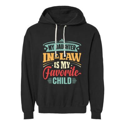 My Daughterinlaw Is My Favorite Child Father's Day in law Garment-Dyed Fleece Hoodie