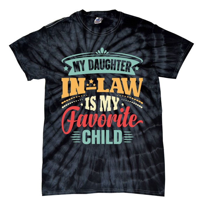 My Daughterinlaw Is My Favorite Child Father's Day in law Tie-Dye T-Shirt