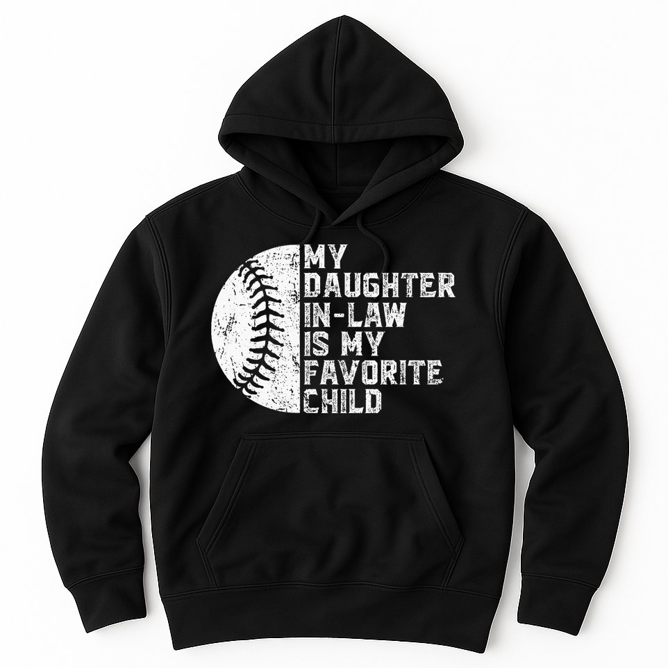 My Daughter In Law Is My Favorite Child Mother Baseball Hoodie