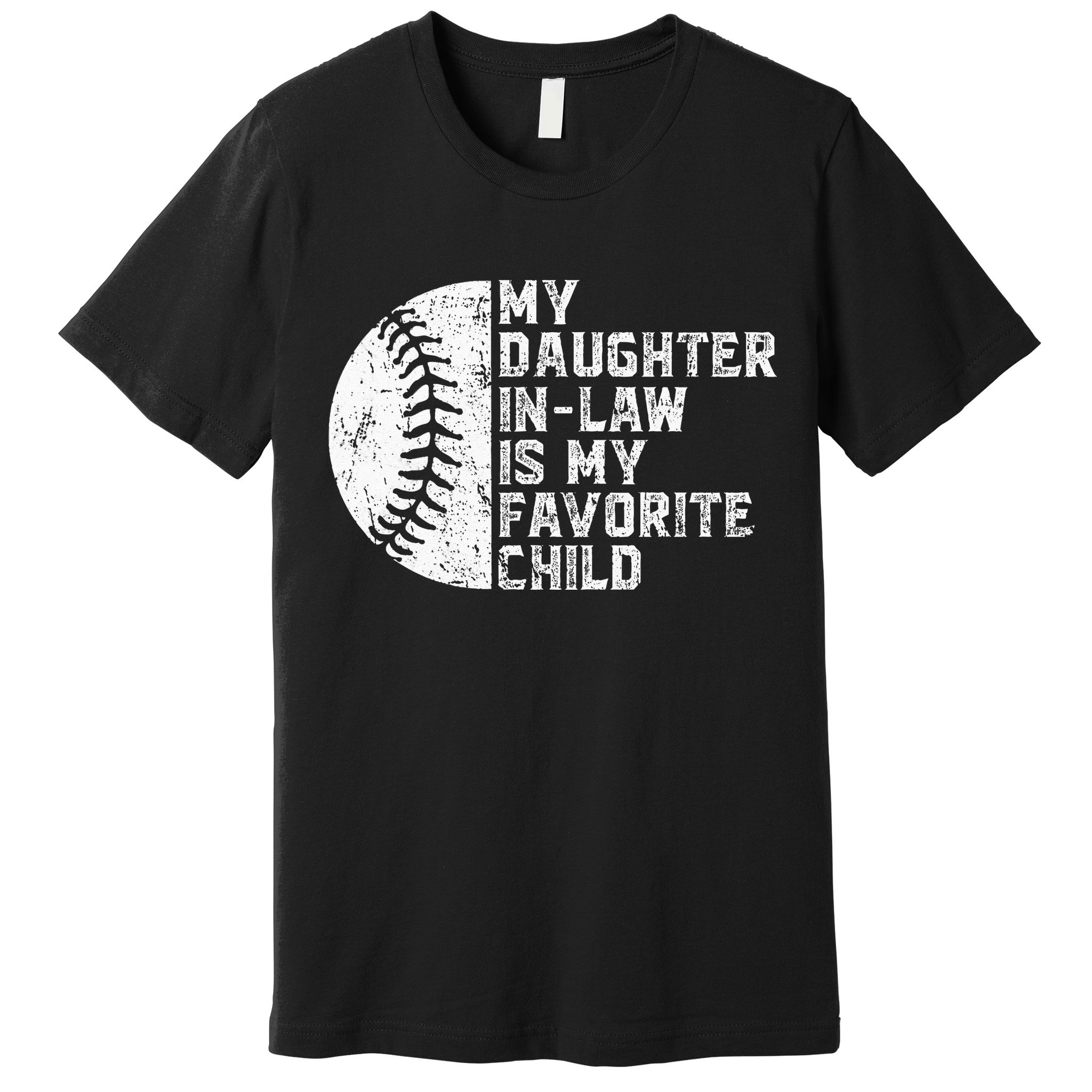 My Daughter In Law Is My Favorite Child Mother Baseball Premium T-Shirt