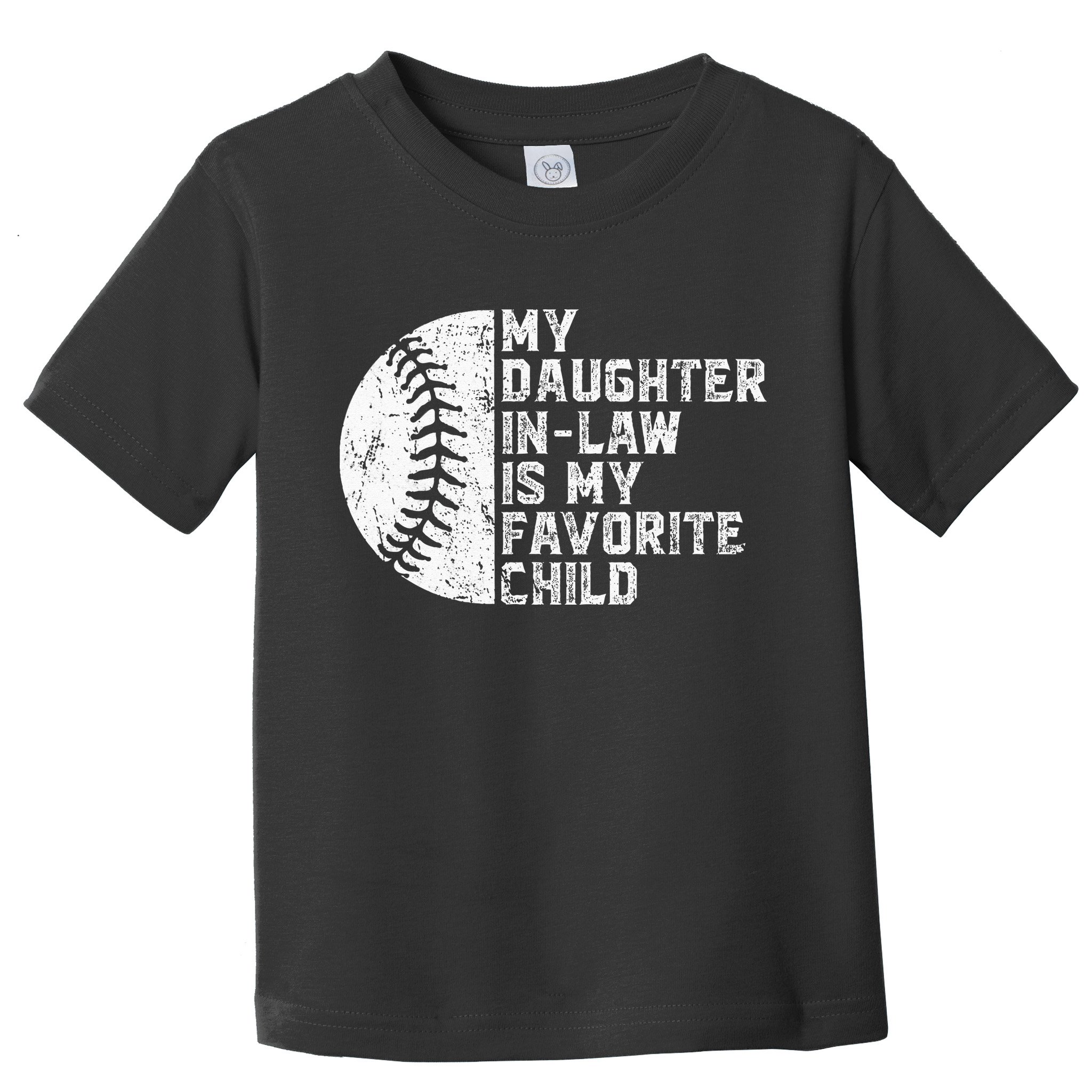 My Daughter In Law Is My Favorite Child Mother Baseball Toddler T-Shirt