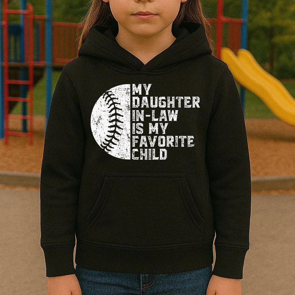 My Daughter In Law Is My Favorite Child Mother Baseball Kids Hoodie