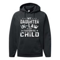 My Daughter In Law Is My Favorite Child Fathers Day in Law Performance Fleece Hoodie