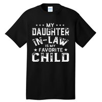 My Daughter In Law Is My Favorite Child Fathers Day in Law Tall T-Shirt