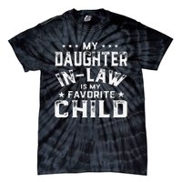 My Daughter In Law Is My Favorite Child Fathers Day in Law Tie-Dye T-Shirt