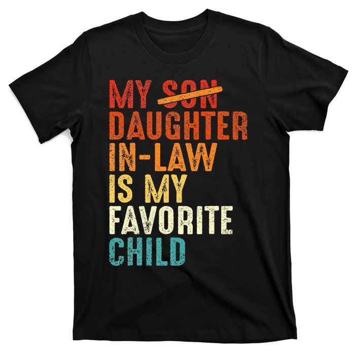 My Daughter In Law Is My Favorite Child Retro Fathers Day T-Shirt