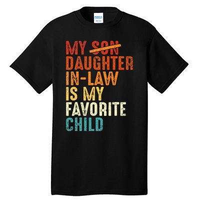 My Daughter In Law Is My Favorite Child Retro Fathers Day Tall T-Shirt