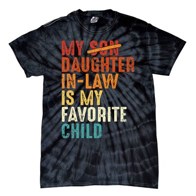 My Daughter In Law Is My Favorite Child Retro Fathers Day Tie-Dye T-Shirt