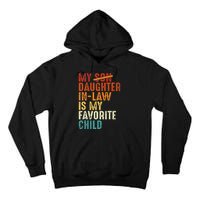 My Daughter In Law Is My Favorite Child Retro Fathers Day Tall Hoodie