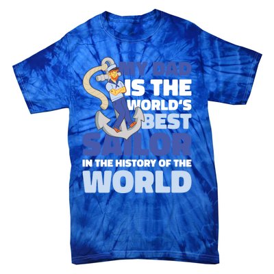 My Dad Is The World's Best Sailor For Father's Day Gift Tie-Dye T-Shirt