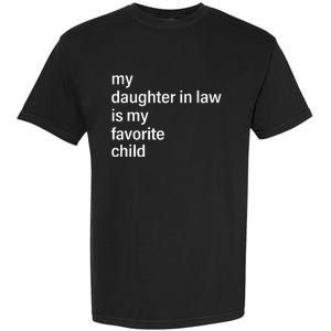 My Daughter In Law Is My Favorite Child FatherS Day In Law Garment-Dyed Heavyweight T-Shirt