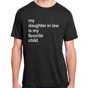 My Daughter In Law Is My Favorite Child FatherS Day In Law Adult ChromaSoft Performance T-Shirt