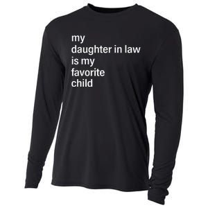 My Daughter In Law Is My Favorite Child FatherS Day In Law Cooling Performance Long Sleeve Crew