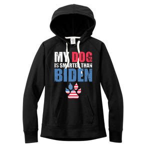 My Dog Is Smarter Than Your President Biden Funny AntiBiden Women's Fleece Hoodie