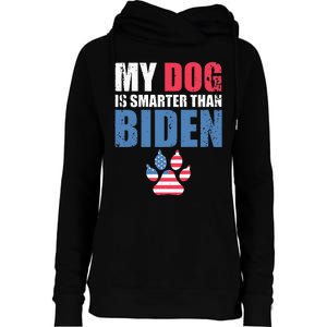 My Dog Is Smarter Than Your President Biden Funny AntiBiden Womens Funnel Neck Pullover Hood