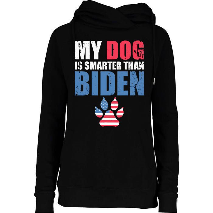 My Dog Is Smarter Than Your President Biden Funny AntiBiden Womens Funnel Neck Pullover Hood