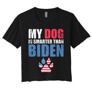 My Dog Is Smarter Than Your President Biden Funny AntiBiden Women's Crop Top Tee