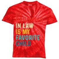 My Daughter In Law Is My Favorite Child Funny Family Kids Tie-Dye T-Shirt