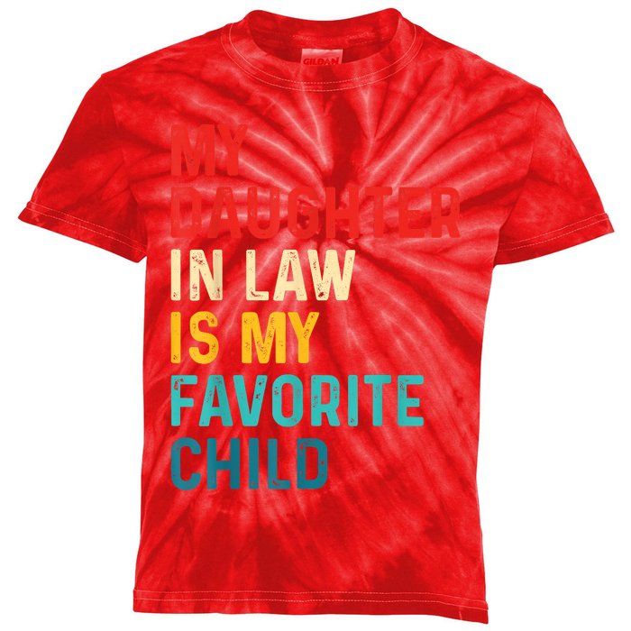 My Daughter In Law Is My Favorite Child Funny Family Kids Tie-Dye T-Shirt