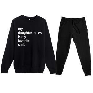 My Daughter In Law Is My Favorite Child FatherS Day In Law Premium Crewneck Sweatsuit Set