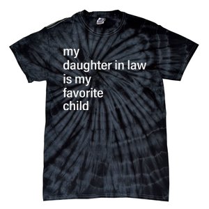 My Daughter In Law Is My Favorite Child FatherS Day In Law Tie-Dye T-Shirt