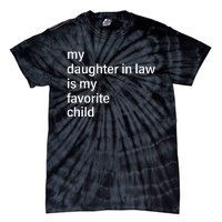 My Daughter In Law Is My Favorite Child FatherS Day In Law Tie-Dye T-Shirt