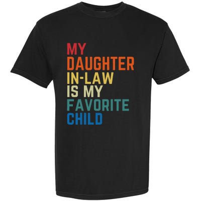 My DaughterInLaw Is My Favorite Child Fathers Day Gift Garment-Dyed Heavyweight T-Shirt