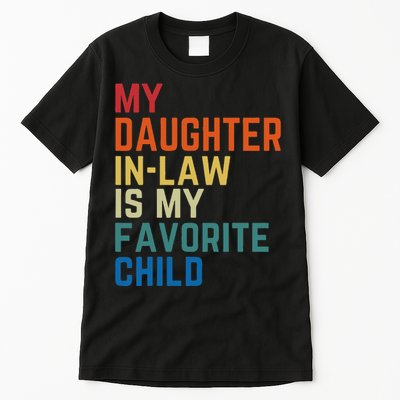 My DaughterInLaw Is My Favorite Child Fathers Day Gift Tall T-Shirt