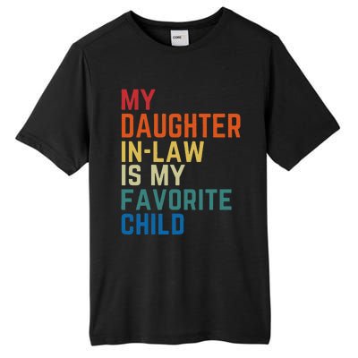 My DaughterInLaw Is My Favorite Child Fathers Day Gift Tall Fusion ChromaSoft Performance T-Shirt