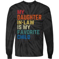 My DaughterInLaw Is My Favorite Child Fathers Day Gift Tie-Dye Long Sleeve Shirt