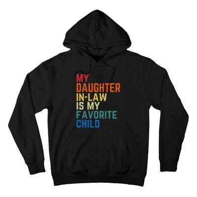 My DaughterInLaw Is My Favorite Child Fathers Day Gift Tall Hoodie