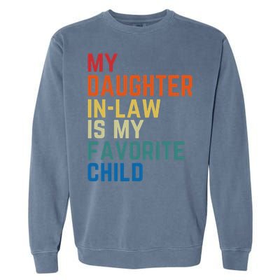 My DaughterInLaw Is My Favorite Child Fathers Day Gift Garment-Dyed Sweatshirt