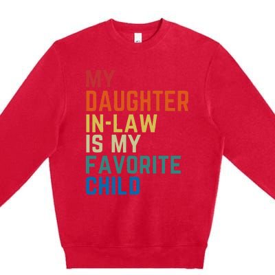 My DaughterInLaw Is My Favorite Child Fathers Day Gift Premium Crewneck Sweatshirt