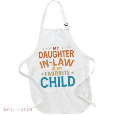My Daughter In Law Is My Favorite Child Vintage Apron